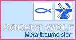 Robert Wolf Metallbauermeister