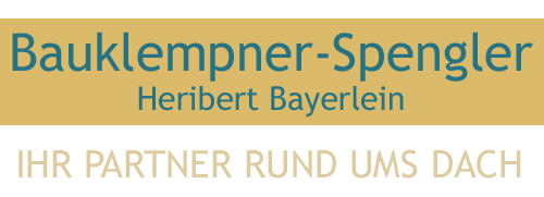 Bauspenglerei Heribert Bayerlein - wir führen Klempner- und Spenglerarbeiten zuverlässig aus.